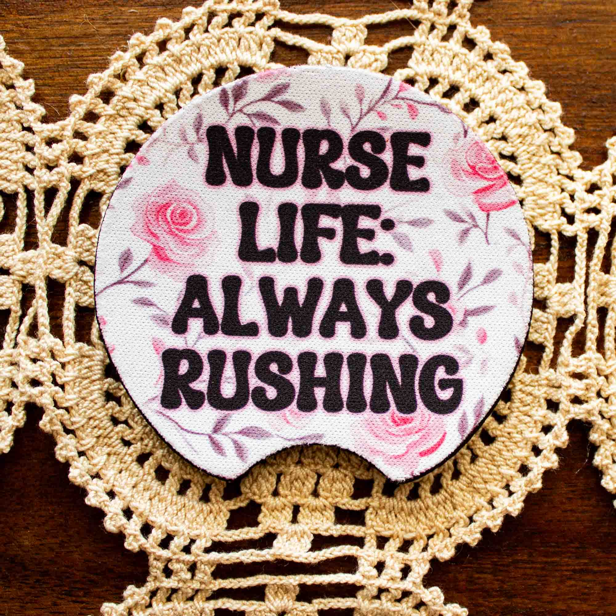 Nurse Life Car Coasters – Sassy Quotes for Nurses on the Go